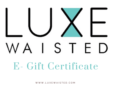 Luxe Waisted GIFT CARD $50.00 LUXE WAISTED GIFT CARD